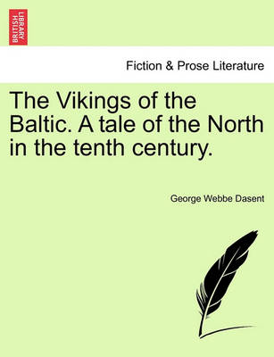 Book cover for The Vikings of the Baltic. a Tale of the North in the Tenth Century. Vol. I