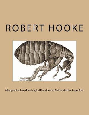 Book cover for Micrographia Some Physiological Descriptions of Minute Bodies