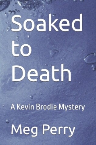 Cover of Soaked to Death