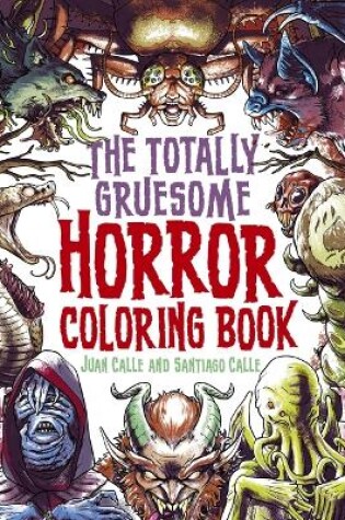 Cover of The Totally Gruesome Horror Coloring Book