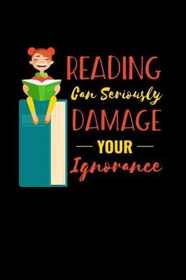 Book cover for Reading Can Seriously Damage Your Ignorance
