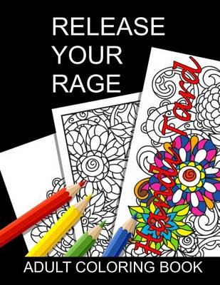 Book cover for Release Your Rage - Adult Coloring Book