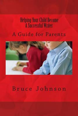 Book cover for Helping Your Child Become a Successful Writer