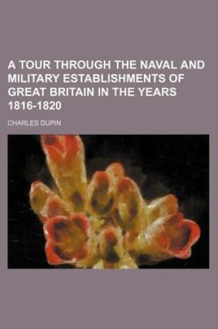 Cover of A Tour Through the Naval and Military Establishments of Great Britain in the Years 1816-1820