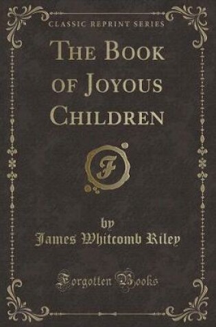 Cover of The Book of Joyous Children (Classic Reprint)