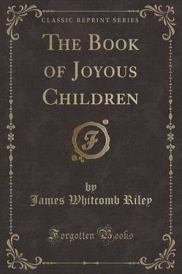 Book cover for The Book of Joyous Children (Classic Reprint)