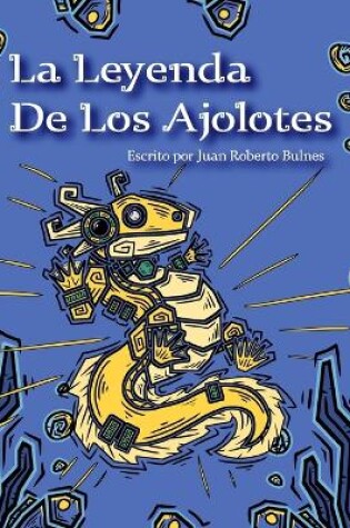 Cover of La Leyenda De Los Ajolotes
