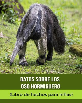 Book cover for Datos sobre los Oso hormiguero (Libro de hechos para niñas)