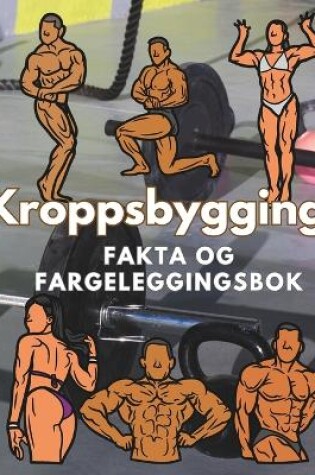 Cover of Fakta om kroppsbygging og fargeleggingsbok