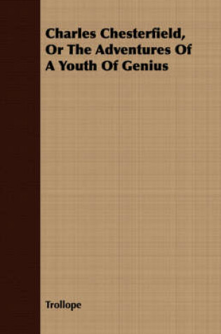 Cover of Charles Chesterfield, Or The Adventures Of A Youth Of Genius