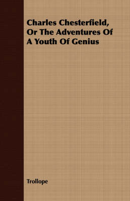 Book cover for Charles Chesterfield, Or The Adventures Of A Youth Of Genius