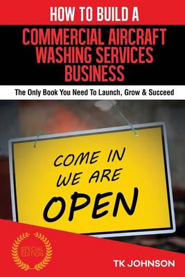 Book cover for How to Build a Commercial Aircraft Washing Services Business (Special Edition)