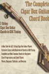 Book cover for The Complete Cigar Box Guitar Chord Book