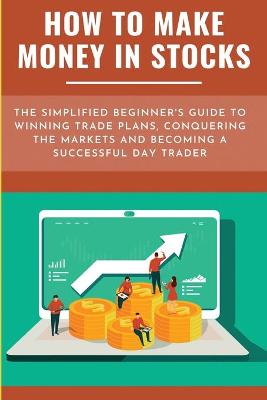 Cover of How To Make Money In Stocks