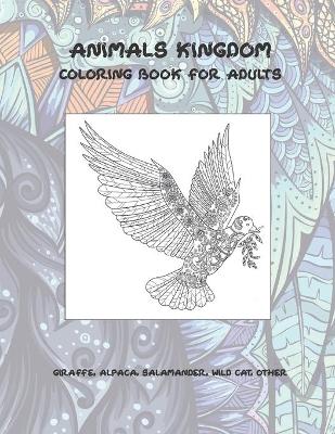 Cover of Animals kingdom - Coloring Book for adults - Giraffe, Alpaca, Salamander, Wild cat, other