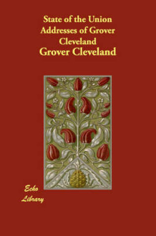 Cover of State of the Union Addresses of Grover Cleveland