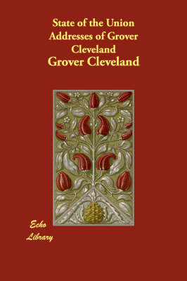 Book cover for State of the Union Addresses of Grover Cleveland