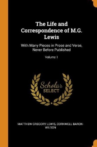 Cover of The Life and Correspondence of M.G. Lewis