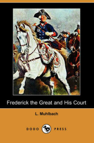 Cover of Frederick the Great and His Court (Dodo Press)