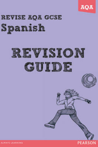 Cover of REVISE AQA: GCSE Spanish Revision Guide - Print and Digital Pack