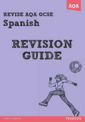 Cover of REVISE AQA: GCSE Spanish Revision Guide - Print and Digital Pack