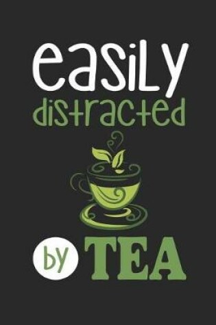 Cover of Easily Distracted by Tea