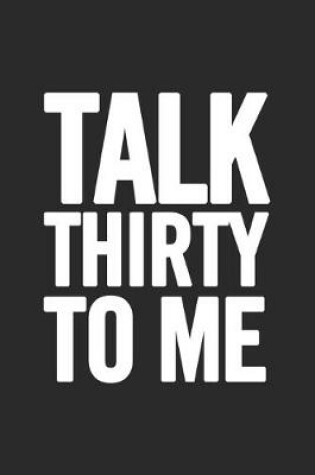 Cover of Talk Thirty to Me