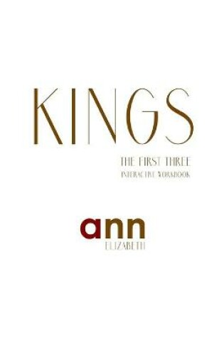 Cover of Kings - The First Three; Interactive Workbook - Ann Elizabeth