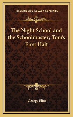 Book cover for The Night School and the Schoolmaster; Tom's First Half