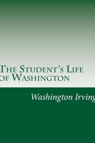 Cover of The Student's Life of Washington