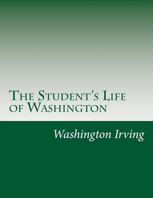 Book cover for The Student's Life of Washington