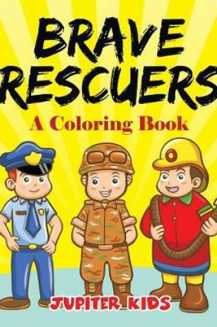 Cover of Brave Rescuers (A Coloring Book)