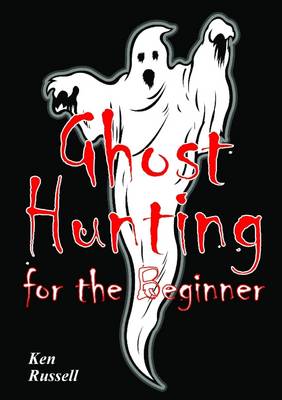 Book cover for Ghost Hunting for the Beginner