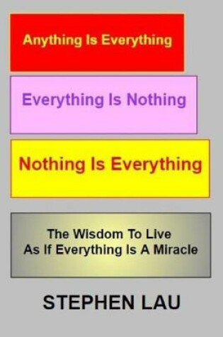 Cover of Anything Is Everything Everything Is Nothing Nothing Is Everything