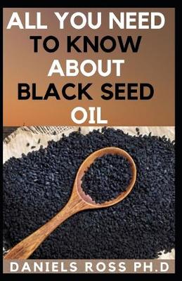 Book cover for All You Need to Know about Black Seed Oil