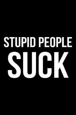 Book cover for Stupid People Suck