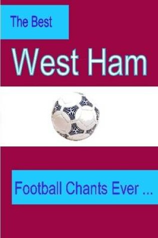 Cover of The Best West Ham United Football Chants Ever