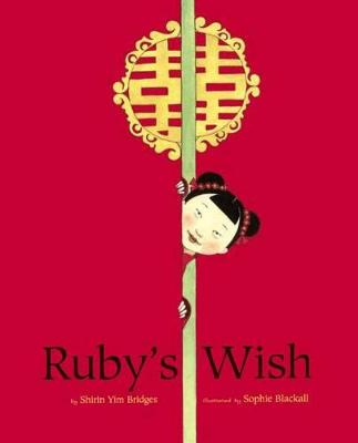 Ruby's Wish by Bridges Shirin Yim, Shirin Yim Bridges