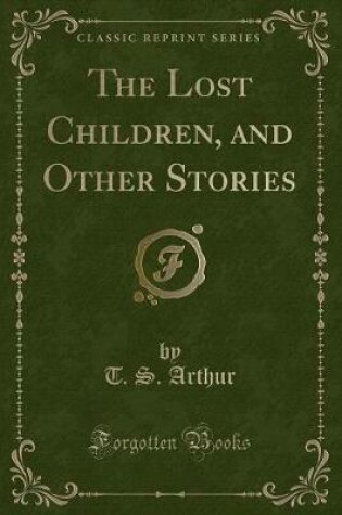 Cover of The Lost Children, and Other Stories (Classic Reprint)