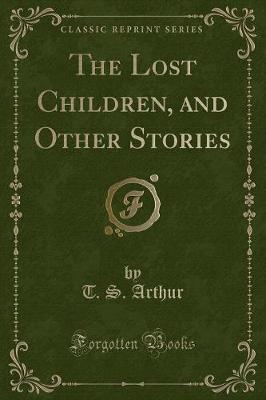 Book cover for The Lost Children, and Other Stories (Classic Reprint)
