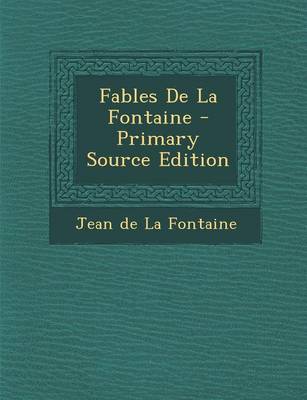 Book cover for Fables de La Fontaine - Primary Source Edition