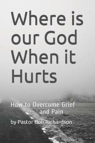 Cover of Where is our God When it Hurts