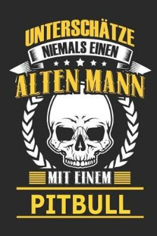 Cover of Unterschatze Niemals Einen Alten Mann Mit Einem Pitbull