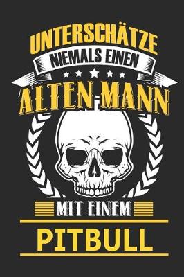 Book cover for Unterschatze Niemals Einen Alten Mann Mit Einem Pitbull