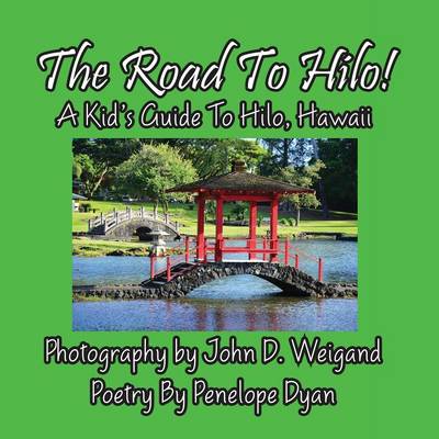 Book cover for The Road to Hilo! a Kid's Guide to Hilo, Hawaii