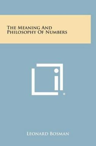 Cover of The Meaning and Philosophy of Numbers