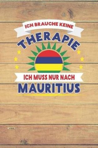 Cover of Ich Brauche Keine Therapie Ich Muss Nur Nach Mauritius