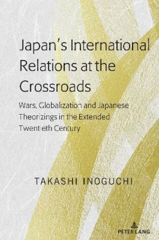 Cover of Japan’s International Relations at the Crossroads