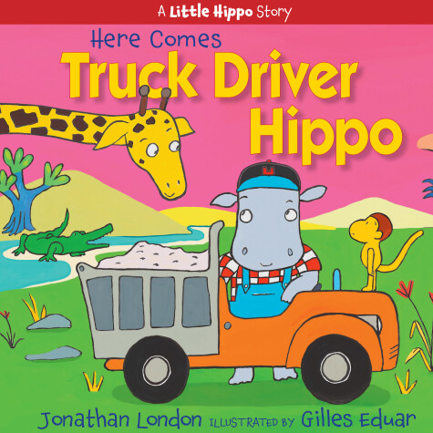 Book cover for Here Comes Truck Driver Hippo