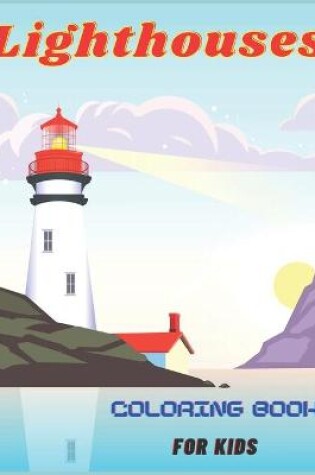 Cover of Lighthouses Coloring Book For Kids